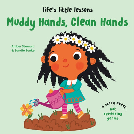 Lifes Little Lessons Muddy Hands Clean Hands