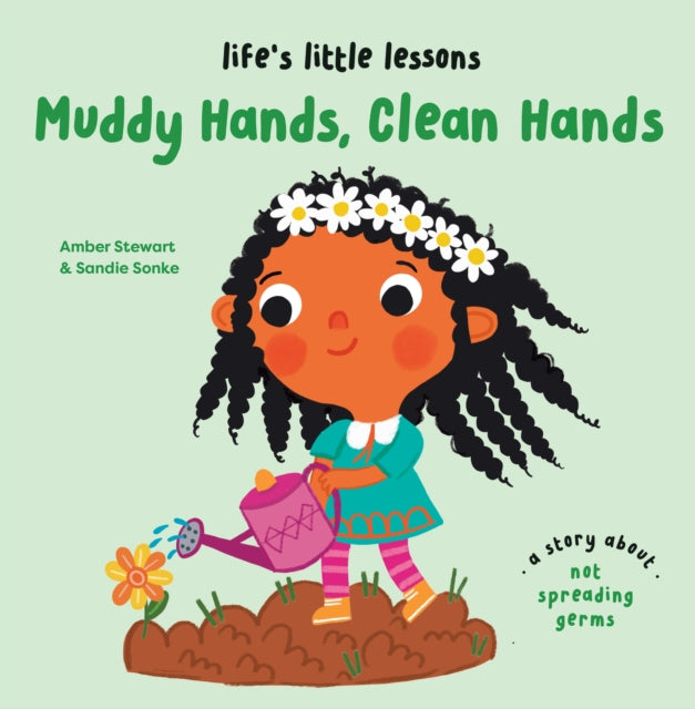 Lifes Little Lessons Muddy Hands Clean Hands