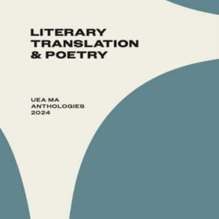 UEA MA Literary Translation and Poetry Anthology 2024