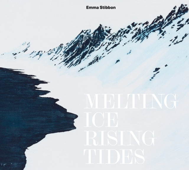 Emma Stibbon Melting Ice  Rising Tides