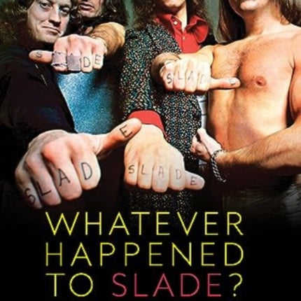 Whatever Happened to Slade