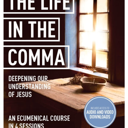 The Life in the Comma Deepening Our Understanding of Jesus