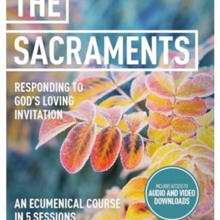 The Sacraments Responding to Gods Loving Invit