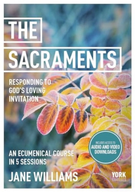 The Sacraments Responding to Gods Loving Invit