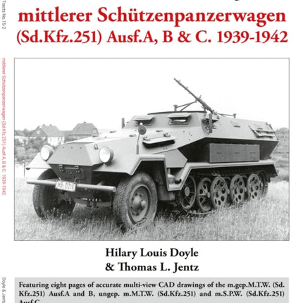 Panzer Tracts No.152 mittlerer Schutzenpanzerwagen Sd.Kfz.251 Ausf.A B  C. 19391942