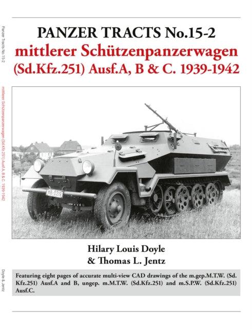 Panzer Tracts No.152 mittlerer Schutzenpanzerwagen Sd.Kfz.251 Ausf.A B  C. 19391942