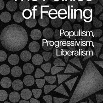 The Politics of Feeling
