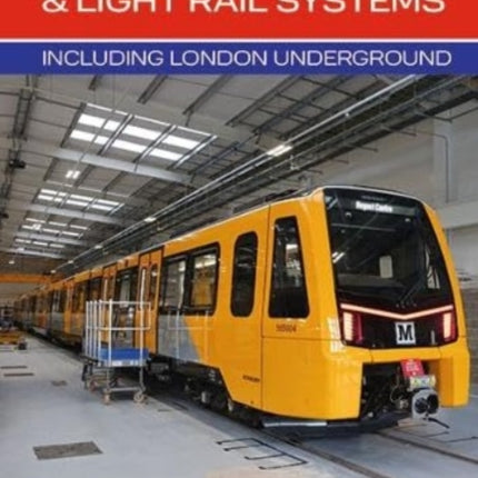 UK Metro & Light Rail Systems: Including London