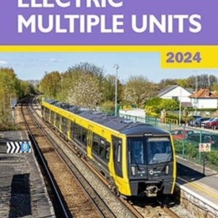 Electric Multiple Units 2024: Including Multiple Unit Formations