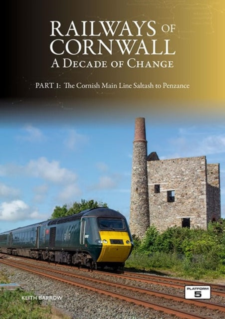 Railways of Cornwall A Decade of Change Part 1