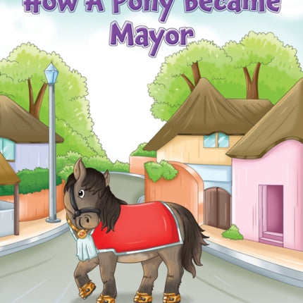 How A Pony Became Mayor