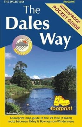 The Dales Way: A footprint map-guide to the 79 mile route between Ilkley & Bowness-on-Windermere