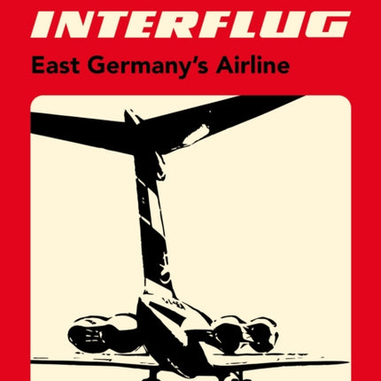 Interflug: East Germany's Airline