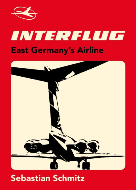 Interflug: East Germany's Airline