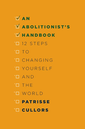 An Abolitionist's Handbook: 12 Steps to Changing Yourself and the World