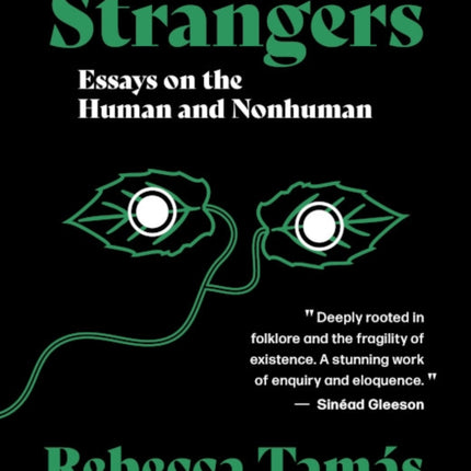 Strangers: Essays on the Human and Nonhuman