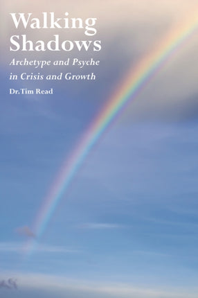 Walking Shadows: Archetype and Psyche in Crisis