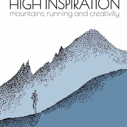 High Inspiration: Mountains, Running and Creativity