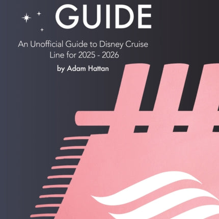 Dream Guide An Unofficial Guide to Disney Cruise