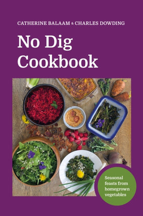 No Dig Cookbook: How to cook and grow your favourite vegetables