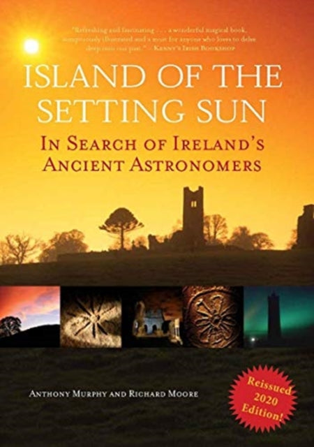 Island of the Setting Sun: In Search of Ireland's Ancient Astronomers