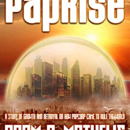 PapRise: A Story of Growth and Betrayal