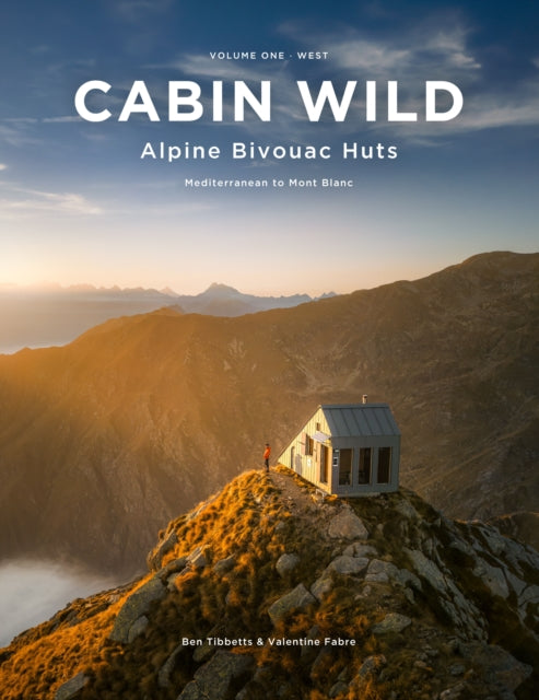 Cabin Wild  Alpine Bivouac Huts