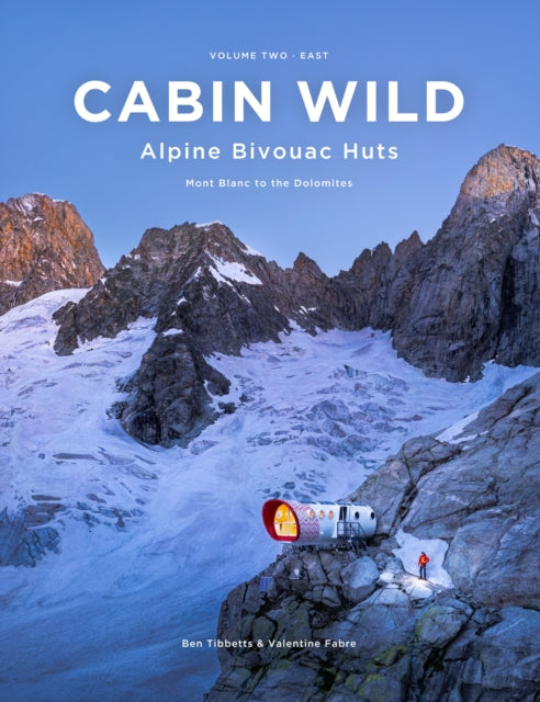 Cabin Wild  Alpine Bivouac Huts