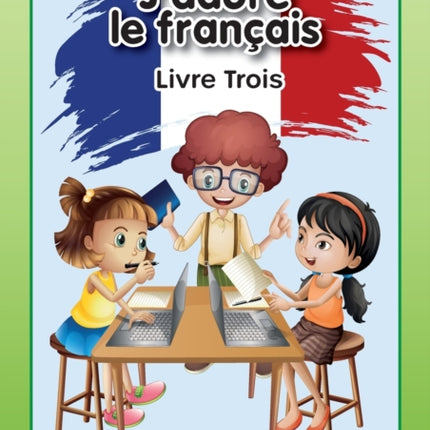 J'adore le francais: Livre 3