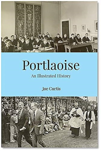 Portlaoise: An Illustrated History