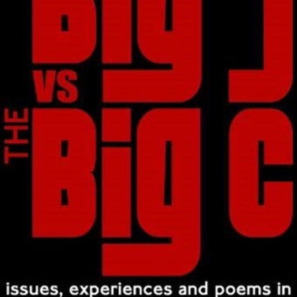 The Big J vs The Big C: Issues, Experiences and Poems in the Battle Against Breast Cancer