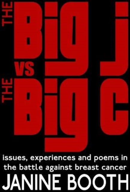 The Big J vs The Big C: Issues, Experiences and Poems in the Battle Against Breast Cancer