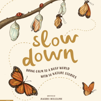 Slow Down: Bring Calm to a Busy World with 50 Nature Stories