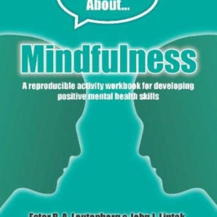 Mindfulness Workbook: Reproducible activities for developing positive mental health skills