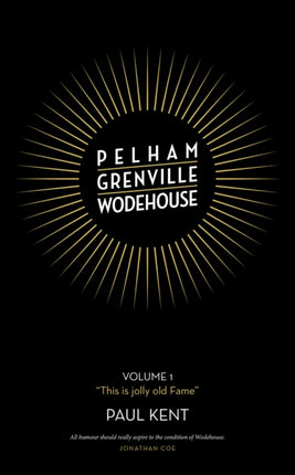 Pelham Grenville Wodehouse: Volume 1: "This is jolly old Fame"