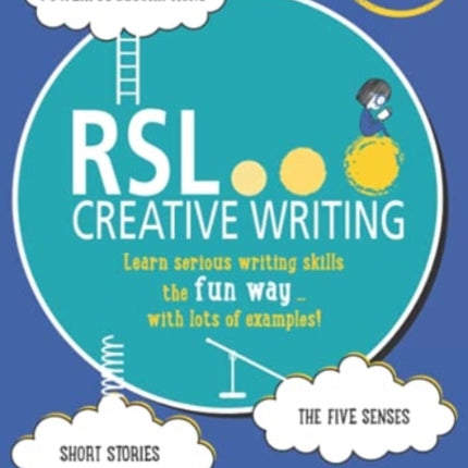 RSL Creative Writing: Book 1: KS2, KS3, 11 Plus & 13 Plus - Workbook For Ages 9 Upwards