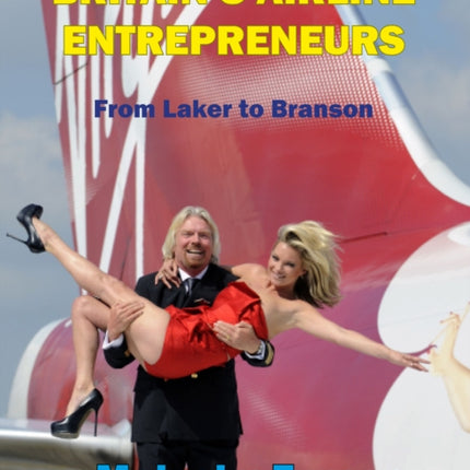 Britain's Airline Entrepreneurs: from Laker to Branson