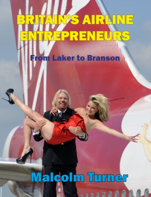 Britain's Airline Entrepreneurs: from Laker to Branson