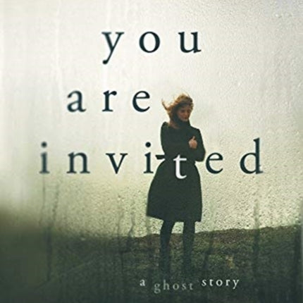 You Are Invited: A Ghost Story