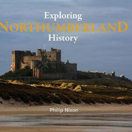 Exploring Northumberland History: 2021