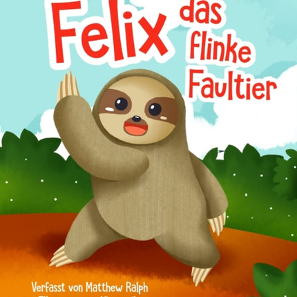 Felix Das Flinke Faultier