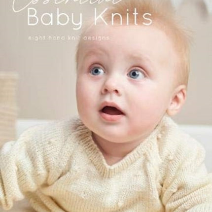 Essential Baby Knits: Eight Hand Knit Designs