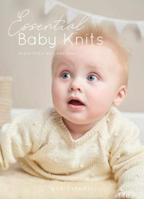 Essential Baby Knits: Eight Hand Knit Designs