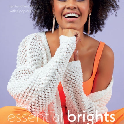 Essential Brights: Ten hand knit designs with a pop of colour