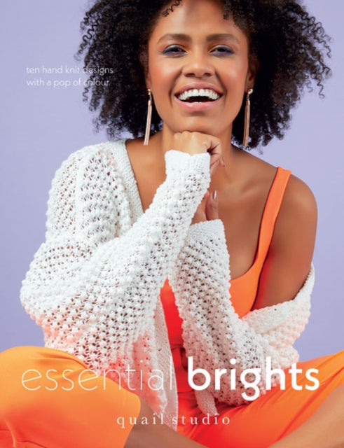 Essential Brights: Ten hand knit designs with a pop of colour