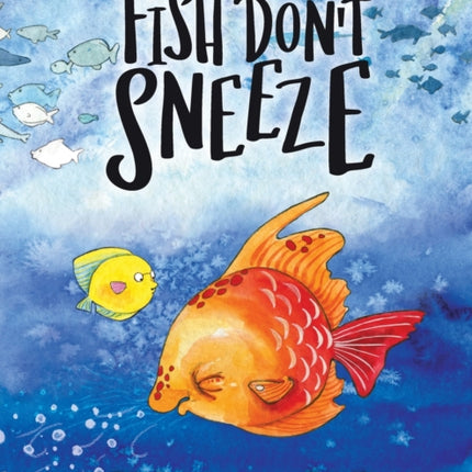 Fish Don't Sneeze
