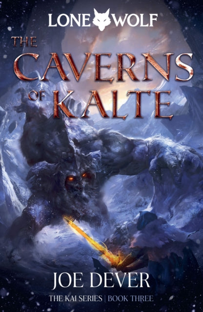 The Caverns of Kalte: Lone Wolf #3