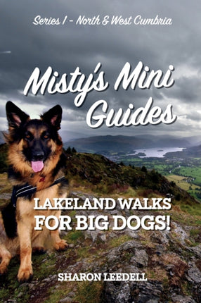 Misty's Mini Guides: Lakeland Walks for Big Dogs