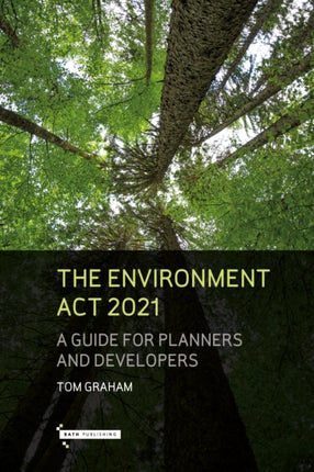 The Environment Act 2021: A Guide for Planners &