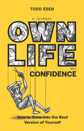 Own Life with Confidence: How to grow into the